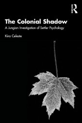 book The Colonial Shadow: A Jungian Investigation of Settler Psychology