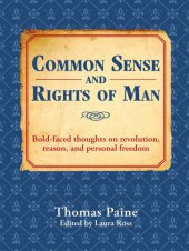 book Common Sense and Rights of Man: Bold-faced thoughts on revolution, reason, and personal freedom