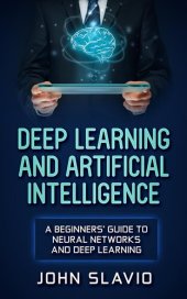 book Deep Learning and Artificial Intelligence: A Beginners' Guide to Neural Networks and Deep Learning