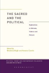 book The Sacred and the Political: Explorations on Mimesis, Violence and Religion