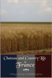 book Chateau and Country Life in France