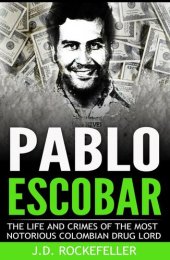 book Pablo Escobar: The Life and Crimes of the Most Notorious Colombian Drug Lord