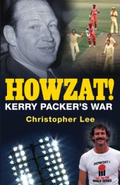 book Howzat!: Kerry Packer's Cricket War