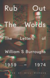 book Rub Out the Words: The Letters of William S. Burroughs 1959-1974