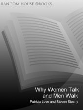 book Why Women Talk and Men Walk: How to Improve Your Relationship Without Discussing It