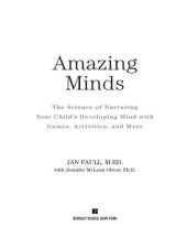 book Amazing Minds: The Science of Nurturing Your Child's Developing Mind with Games, Activites and More