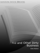 book Aid and Other Dirty Business: How Good Intentions Have Failed the World's Poor