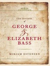 book The Letters of George and Elizabeth Bass