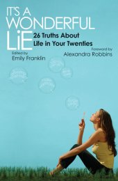 book It's a Wonderful Lie: 26 Truths about Life in Your Twenties