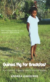 book Guinea Pig for Breakfast: A Rich Tapestry of Life and Love, Tragedy and Hope in Ecuador