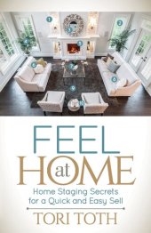 book Feel At Home: Home Staging Secrets for a Quick and Easy Sell