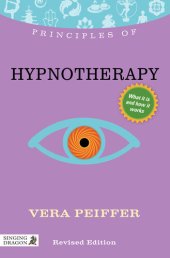 book Principles of Hypnotherapy: What it is, how it works, and what it can do for you Revised Edition