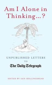 book Am I Alone in Thinking... ?: Unpublished Letters to the Editor