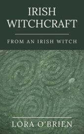 book Irish Witchcraft from an Irish Witch: True to the Heart