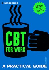 book A Practical Guide to CBT for Work: Enjoying Work Is Easy as CBT