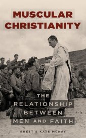 book Muscular Christianity: The Relationship Between Men and Faith