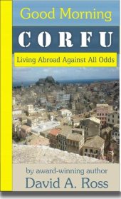 book Good Morning Corfu: Living Abroad Against All Odds