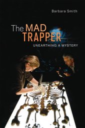 book The Mad Trapper: Unearthing a Mystery