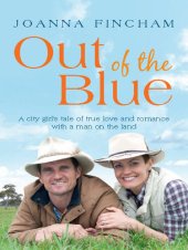 book Out of the Blue: A city girl's tale of true love and romance with a man on the land