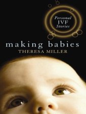 book Making Babies: Personal IVF Stories