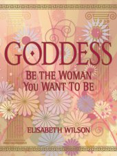 book Goddess: Be the Woman You Want to Be