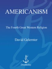 book Americanism: The Fourth Great Western Religion