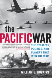 book The Pacific War: The Strategy, Politics, and Players that Won the War