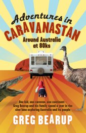 book Adventures In Caravanastan: Around Australia in 80ks