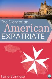 book The Diary of an American Expatriate: I Came, I Saw, I Panicked