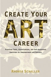 book Create Your Art Career: Practical Tools, Visualizations, and Self-Assessment Exercises for Empowerment and Success