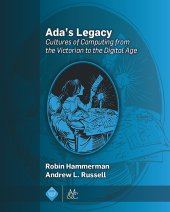 book Ada's legacy cultures of computing from the Victorian to the digital age