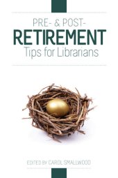 book Pre- and Post-Retirement Tips for Librarians