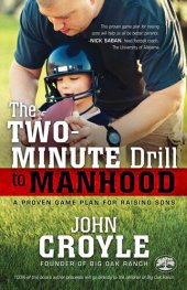 book The Two-Minute Drill to Manhood: A Proven Game Plan for Raising Sons