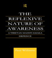 book The Reflexive Nature of Awareness (Routledge Critical Studies in Buddhism)