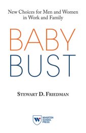 book Baby Bust: New Choices for Men and Women in Work and Family