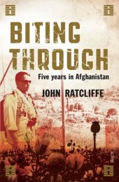 book Biting Through: five years in Afghanistan