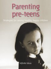 book Parenting Pre-Teens: Strategies for Raising Healthy, Happy Children