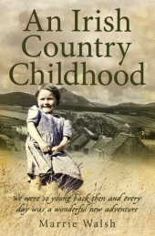 book An Irish Country Childhood: We Were So Young Back Then and Every Day Was a New Adventure