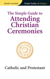 book Simple Guide to Attending Christian Ceremonies: Catholic and Protestant