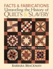 book Facts & Fabrications: Unraveling the History of Quilts & Slavery