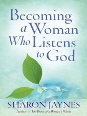 book Becoming a Woman Who Listens to God