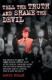 book Tell the Truth and Shame the Devil--Alan Morris abused me and dozens of my classmates. This is the true story of how we brought him to justice.