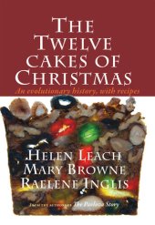 book The Twelve Cakes of Christmas: An Evolutionary History, with Recipes