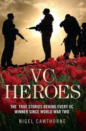 book VC Heroes--The True Stories Behind Every VC Winner Since World War Two