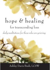 book Hope & Healing for Transcending Loss: Daily Meditations for Those Who Are Grieving