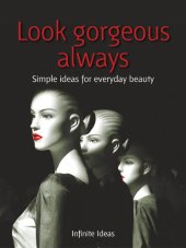 book Look Gorgeous Always: Simple Ideas for Everyday Beauty