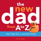 book The New Dad from A to Z: Real Tips for a Surreal Time