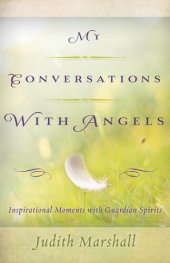 book My Conversations with Angels: Inspirational Moments with Guardian Spirits