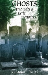 book Ghosts: True Tales Of Eerie Encounters