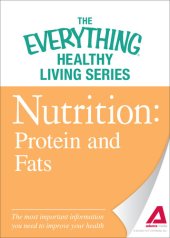 book Nutrition: Protein and Fats: The most important information you need to improve your health